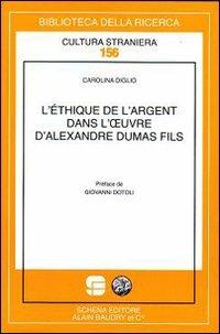 L' éthique de l'argent dans l'oeuvre d'Alexandre Dumas fils - Carolina Diglio - copertina