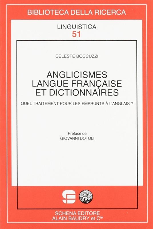 Anglicismes, langue française et dictionnaires. Quel traitement pour les emprunts à l'anglais? - Celeste Boccuzzi - copertina