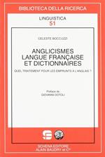 Anglicismes, langue française et dictionnaires. Quel traitement pour les emprunts à l'anglais?