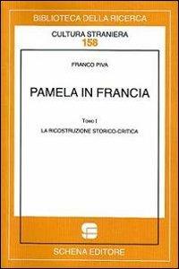 Pamela in Francia. Vol. 1: La ricostruzione storico-critica. - Franco Piva - copertina