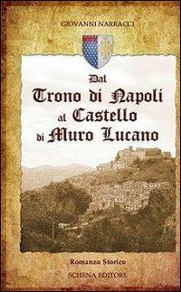 Dal trono di Napoli al castello di Muro Lucano - Giovanni Narracci - copertina
