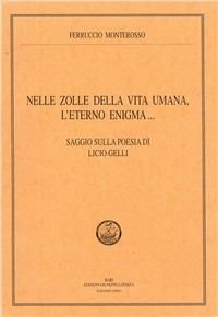 Nelle zolle della vita umana, l'eterno enigma... Saggio sulla poesia di Licio Gelli - Ferruccio Monterosso - copertina