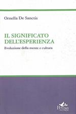 Il significato dell'esperienza. Evoluzione della mente e cultura