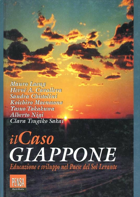 Il caso Giappone. Educazione e sviluppo nel paese del Sol Levante - Mauro Laeng - copertina