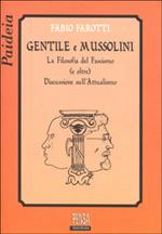 Gentile e Mussolini. La filosofia del fascismo e oltre. Discussione sull'attualismo