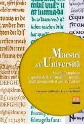 Maestri all'università. Modello empirico e qualità della formazione iniziale degli insegnanti: il caso di Padova - copertina
