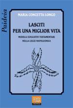 Lasciti per una miglior vita. Modelli educativi testamentari nella legge napoleonica