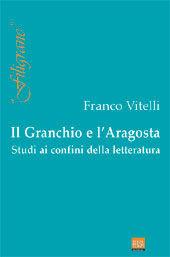 Libro Il granchio e l'aragosta. Studi ai confini della letteratura Franco Vitelli