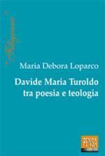 Davide Maria Turoldo. Tra poesia e teologia