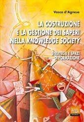 Libro La costruzione e la gestione dei saperi nella knowledge society Vasco D'Agnese
