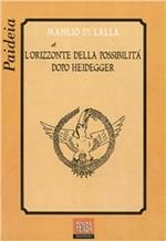 L' orizzonte della possibilità dopo Heidegger