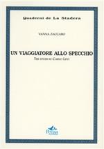 Un viaggiatore allo specchio. Tre studi su Carlo Levi