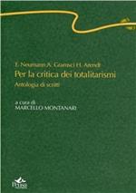 F. Neumann, A. Gramsci, H. Arendt. Per la critica dei totalitarismi. Antologia di scritti