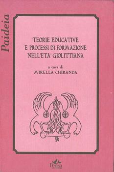 Libro Teorie educative e processi di formazione nell'età giolittiana Mirella Chiaranda Zanchetta
