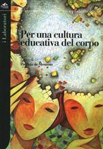 Per una cultura educativa del corpo. Con DVD