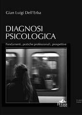 Libro Diagnosi psicologica. Fondamenti, pratiche professionali, prospettive Gian Luigi Dell'Erba