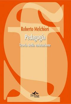 Libro Pedagogia. Teoria della valutazione Roberto Melchiori