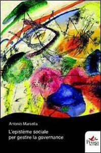 L' epistème sociale per gestire la governance - Antonio Marsella - copertina
