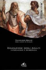 Libro Educazione degli adulti. Informazioni e democrazia Francesco Bruno , Igiea Lanza Di Scalea