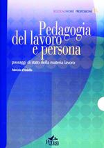 Pedagogia del lavoro e persona. Passaggi di stato della materia lavoro