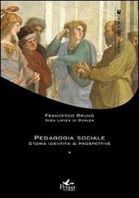 Pedagogia sociale. Vol. 1: Storia, identità, prospettive. - Francesco Bruno - copertina