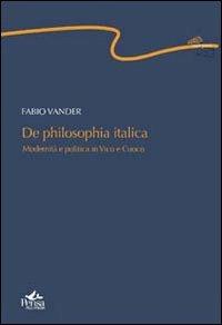 De philosophia italica. Modernità e politica in Vico e Cuoco - Fabio Vander - copertina