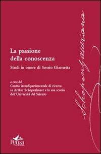 La passione della conoscenza. Studi in onore di Sossio Giametta - copertina