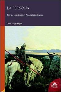La persona. Etica e ontologia in Nicolai Hartmann - Carlo Scognamiglio - copertina