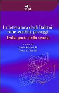 La letteratura degli italiani. Rotte confini passaggi. Dalla parte della scuola - copertina