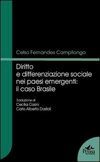 Diritto e differenziazione sociale nei paesi emergenti. Il caso Brasile - Fernandes Campilongo Celso - copertina
