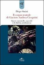 Il corpus teatrale di Giacinto Andrea Cicognini. Opere autentiche, apocrife e di dubbia attribuzione