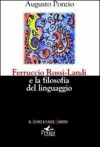 Ferruccio Rossi-Landi e la filosofia del linguaggio - Augusto Ponzio - copertina