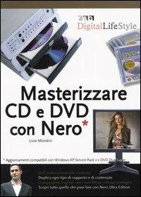 Masterizzare CD e DVD con Nero - Livio Mondini - copertina