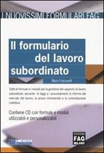 Il formulario del lavoro subordinato. Con CD-ROM