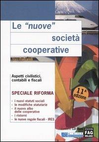 Le «nuove» società cooperative. Aspetti civilistici, contabili e fiscali. Con CD-ROM - Mario Frascarelli - copertina