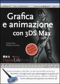 Grafica e animazione con 3DS Max - Giorgio Sitta,Massimo Vicentini - copertina