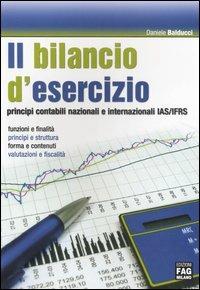 Il bilancio d'esercizio. Principi contabili nazionali e internazionali IAS/IFRS - Daniele Balducci - copertina