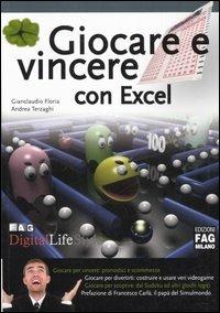 Giocare e vincere con Excel - Gianclaudio Floria,Andrea Terzaghi - copertina