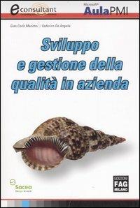 Sviluppo e gestione della qualità in azienda - G. Carlo Manzoni,Federico De Angelis - copertina