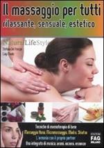 Il massaggio per tutti: rilassante, sensuale, estetico
