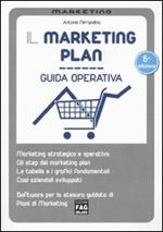 Il marketing plan. Guida operativa per la stesura guidata di piani di marketing. Con software