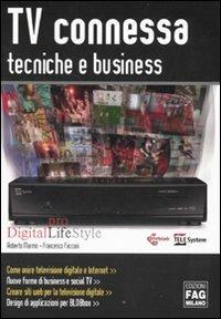 Tv connessa. Tecniche e business - Francesco Facconi,Roberto Marmo - copertina