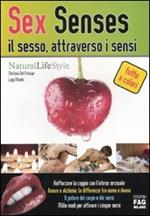 Sex senses. Il sesso, attraverso i sensi