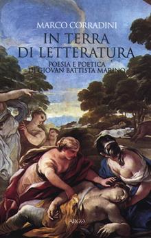 In terra di letteratura. Poesia e poetica di G. B. Marino