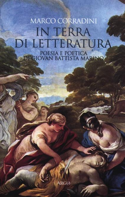 In terra di letteratura. Poesia e poetica di Giovan Battista Marino - Marco Corradini - copertina