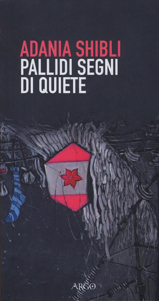 Pallidi segni di quiete - Adania Shibli - copertina