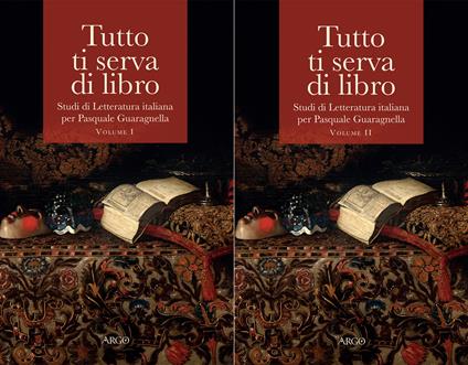 Tutto ti serva di libro. Studi di letteratura italiana per Pasquale Guaragnella. Vol. 1-2 - Johannes Waardenburg - copertina