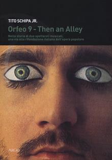Then an alley, Orfeo 9. Storia di due spettacoli