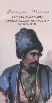 La colpa di mia madre - L'unico viaggio della sua vita - Moskov Selim