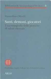 Santi, demoni, giocatori. Una etnografia delle pratiche di salute mentale